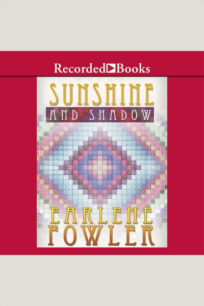 Sunshine and shadow [electronic resource] / Earlene Fowler.