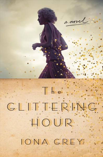 The glittering hour / Iona Grey.