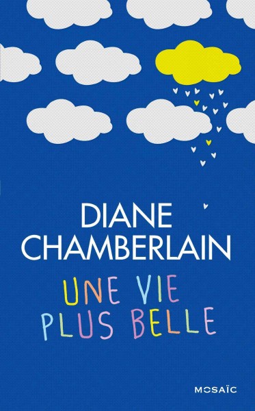Une vie plus belle / Diane Chamberlain.