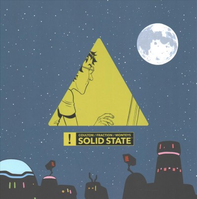 Solid state / concept by Jonathan Coulton ; written by Matt Fraction ; art by Albert Monteys ; lettering by Barbaink ; edited by Lauren Sankovitch.
