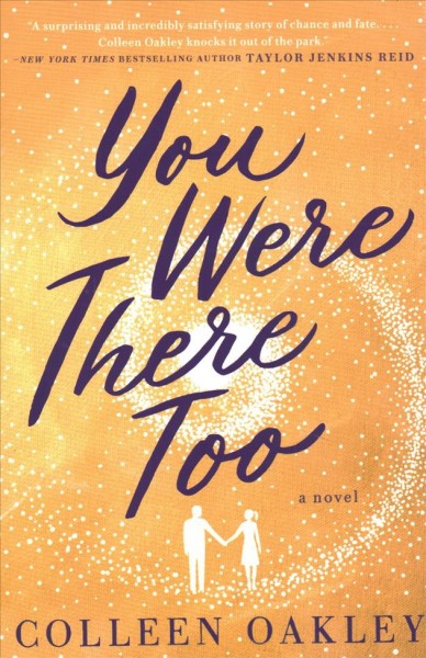 You were there too / Colleen Oakley.