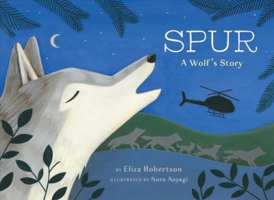 Spur, a wolf's story [electronic resource]. Eliza Robertson.