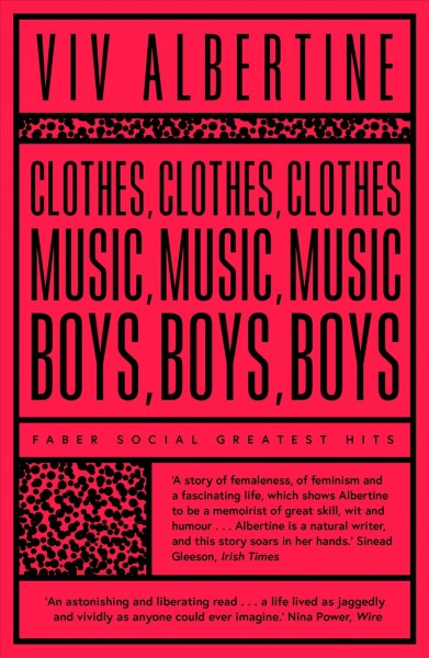 Clothes, clothes, clothes, music, music, music, boys, boys, boys / Viv Albertine.