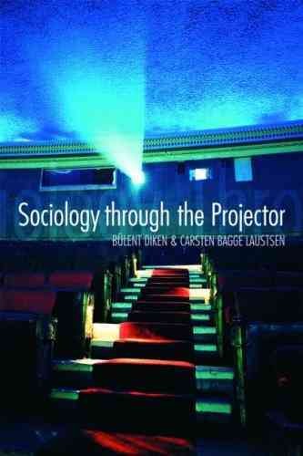 Sociology through the projector / Bülent Diken and Carsten Bagge Laustsen.
