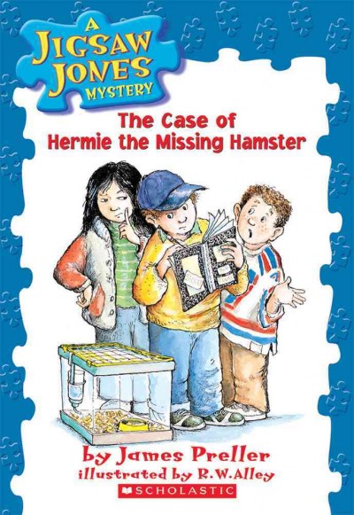 Case of Hermie, the missing hamster, The Trade Paperback{} by James Preller ; illustrated by R.W. Alley.