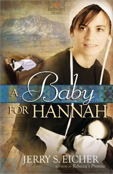 Baby for Hannah, A  Trade Paperback{} Jerry S. Eicher.