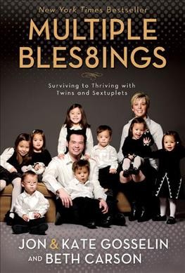Multiple Blessings : surviving to thriving with twins and sextuplets Trade Paperback{}