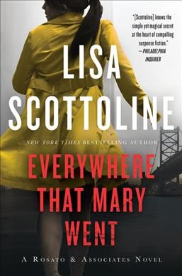 Everywhere that Mary went : a Rosato & Associates novel / Lisa Scottoline.