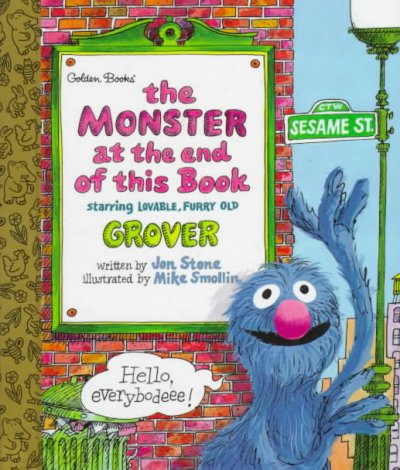 The monster at the end of this book : starring lovable, furry old Grover.   Hardcover