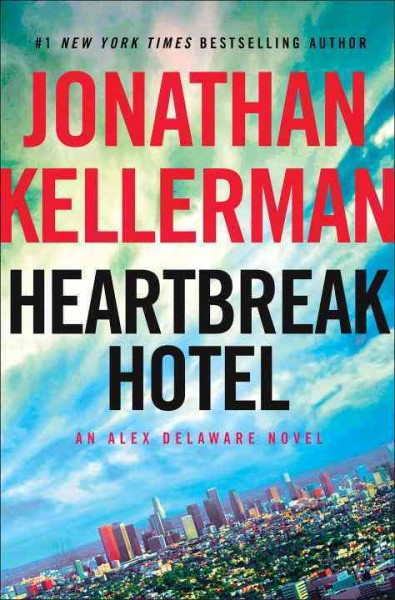 Heartbreak Hotel : an Alex Delaware novel Hardcover{}