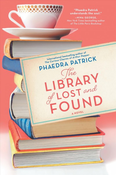 Library of lost and found, The : Hardcover{HC} A novel Phaedra Patrick.