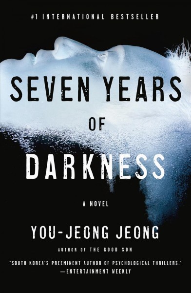 Seven years of darkness : a novel / You-Jeong Jeong ; translated by Chi-Young Kim.