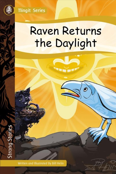 Raven returns the daylight / written and illustrated by Bill Helin.