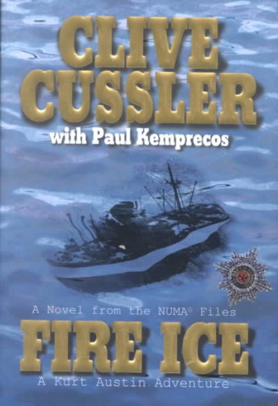 Fire Ice : v.3 : Numa Files / Clive Cussler with Paul Kemprecos.