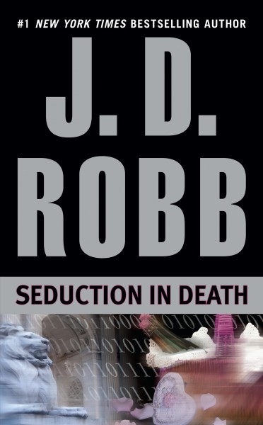 Seduction in Death : v.13 : In Death Series/ / J. D. Robb.