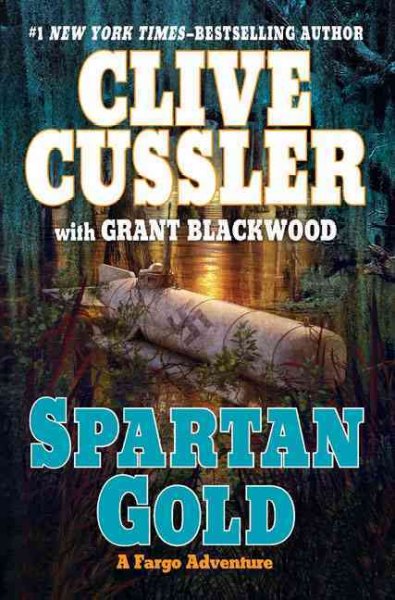 Spartan Gold v.1 : Fargo Adventure / Clive Cussler with Grant Blackwood.