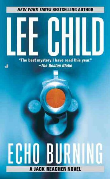 Echo Burning v.5 : Jack Reacher Novel / Child, Lee.