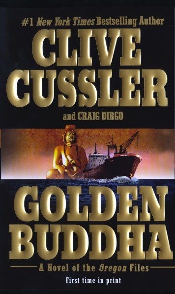 Golden Buddha : v.1 : Oregon Files / Clive Cussler and Craig Dirgo.