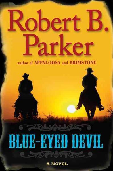 Blue-eyed devil : v. 4 : Virgil Cole and Everett Hitch / Robert B. Parker.