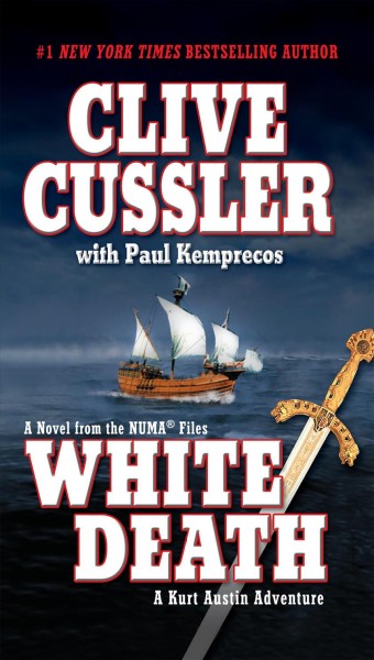 White Death : v.4 : NUMA Files / Clive Cussler with Paul Kemprecos.