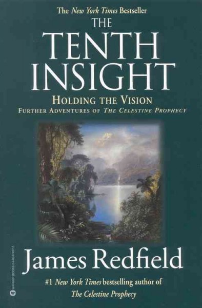 The tenth insight, holding the vision : v. 2 : Celestine Prophecy / James Redfield.