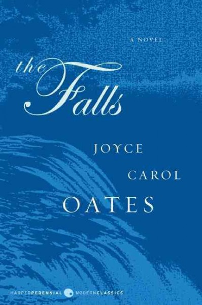 The falls : a novel / Joyce Carol Oates.