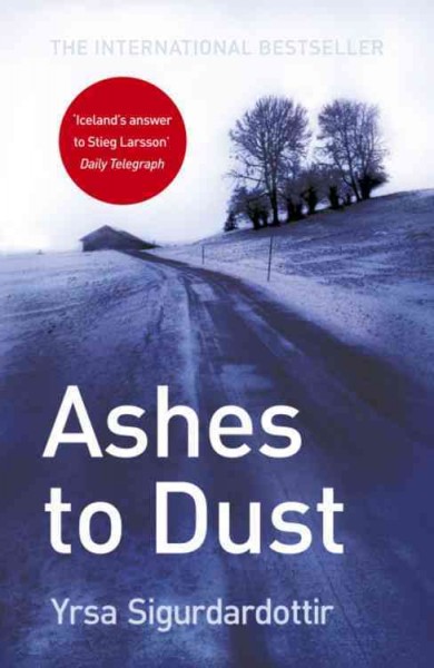 Ashes to Dust : v.3 : Thora Gudmundsdottir / Yrsa Sigurdardóttir ; translated from the Icelandic by Philip Roughton.