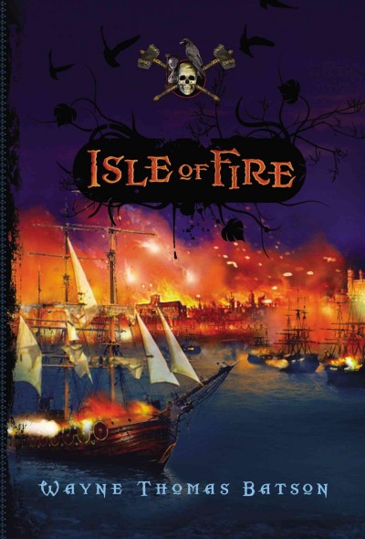 Isle of Fire : v. 2 : Isle Chronicles / by Wayne Thomas Batson.
