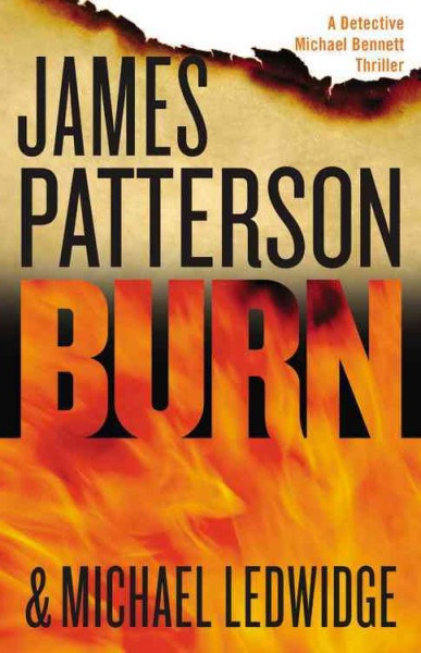 Burn : v. 7 : Michael Bennett / James Patterson and Michael Ledwidge.