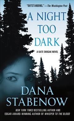 A Night Too Dark : v. 17 : Kate Shugak / Dana Stabenow.