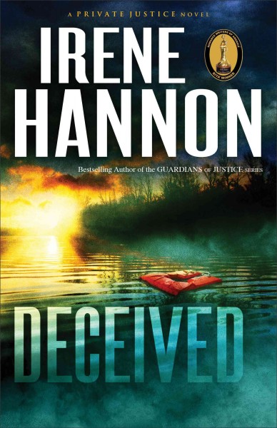 Deceived : v. 3 : Private Justice / Irene Hannon.