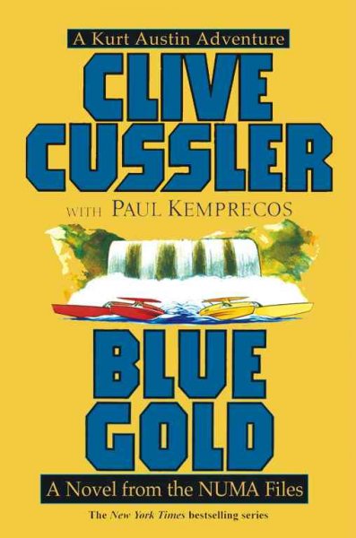 Blue gold : v.2 : Numa Files / Clive Cussler, with Paul Kemprecos.