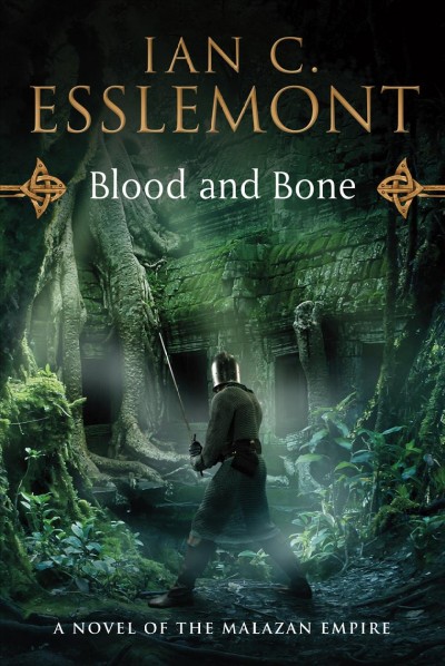 Blood and Bone : v. 5 : Malazan Empire / Ian C. Esslemont.