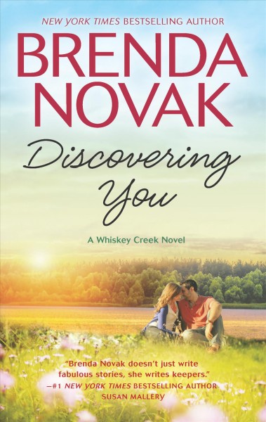 Discovering You : v. 10 : Whiskey Creek Brenda Novak.