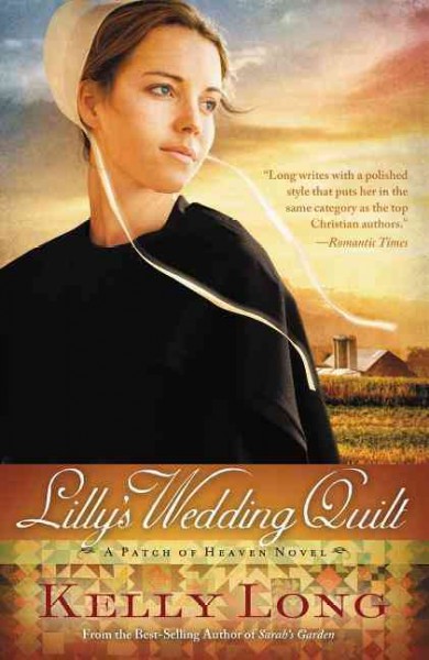 Lilly's wedding quilt : v. 2 : Patch of Heaven / Kelly Long.