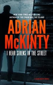 I Hear the Sirens in the Street : v. 2 : Sean Duffy / Adrian McKinty.