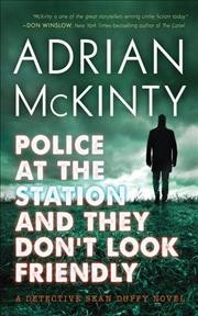 Police at the Station and They Don't Look Friendly : v. 6 : Sean Duffy / Adrian McKinty.