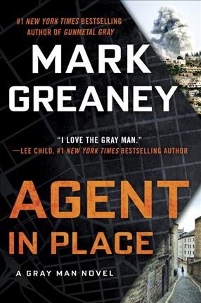 Agent in Place : v. 7 : Gray Man / Mark Greaney.