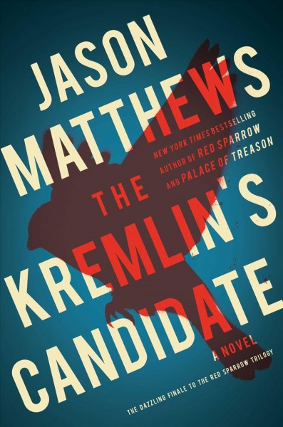The Kremlin's Candidate : v. 3 : Dominika Egorov and Nathaniel Nash / Jason Matthews.