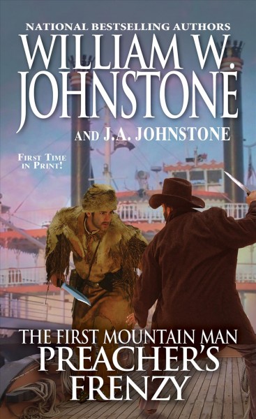 Preacher's Frenzy : v. 26 : The First Mountain Man / William W. Johnstone with J.A. Johnstone.