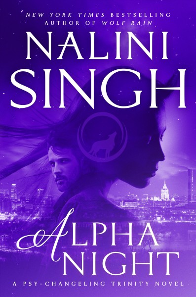 Alpha night : a psy-changeling trinity novel / Nalini Singh.