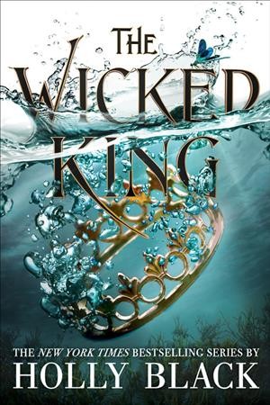 The wicked king : a novel of Elfhame / Holly Black ; illustrations by Kathleen Jennings.