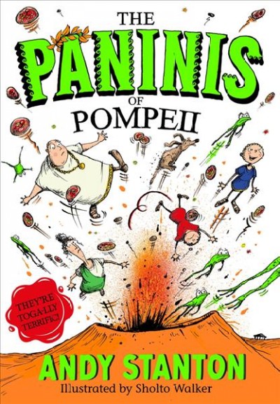The Paninis of Pompeii / Andy Stanton ; illustrated by Sholto Walker.