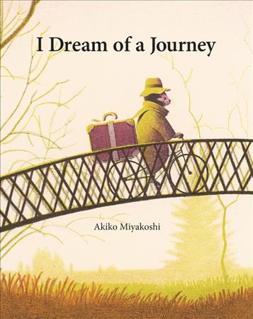 I dream of a journey / Akiko Miyakoshi ; translated by Cathy Hirano.