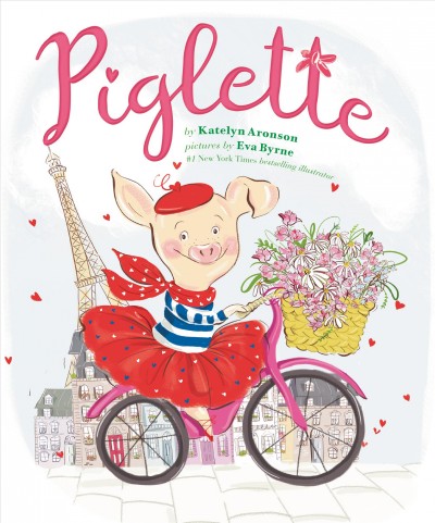 Piglette / by Katelyn Aronson ; pictures by Eva Byrne.