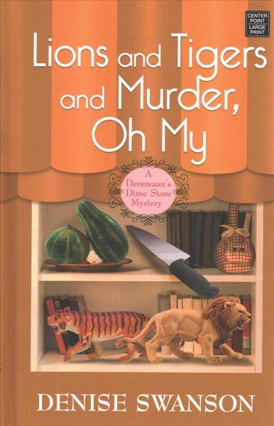 Lions and tigers and murder, oh my [large print] / Denise Swanson.