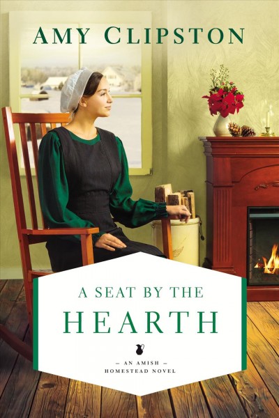 A seat by the hearth / Amy Clipston.