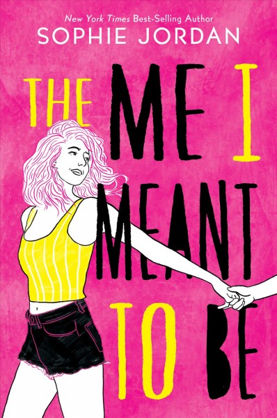 The me i meant to be [electronic resource]. Sophie Jordan.