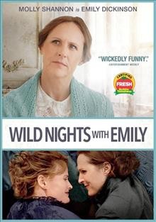 Wild nights with Emily [videorecording (DVD)].