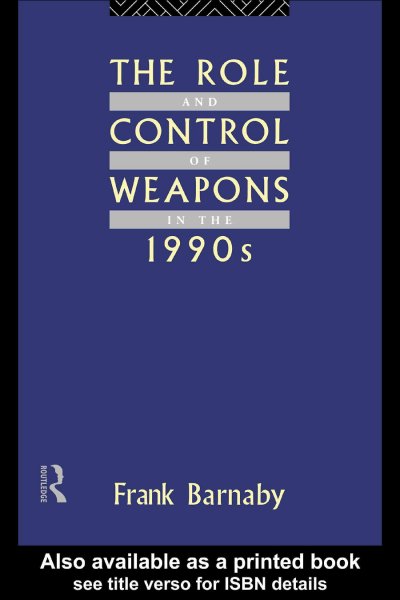 The role and control of weapons in the 1990's / Frank Barnaby.